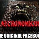 Necronomicon | THE ORIGINAL FACEBOOK | image tagged in necronomicon | made w/ Imgflip meme maker