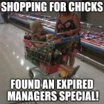 What a Bargain! | SHOPPING FOR CHICKS; FOUND AN EXPIRED MANAGERS SPECIAL! | image tagged in and everything,chicks,shopping,old people | made w/ Imgflip meme maker