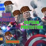 Avengers | ANGRY GINGER; BOB THE BILDER; IRON COWARD; CAPTAIN PROTECTION; LEGOLAS; SHUNIQUA | image tagged in avengers,scumbag | made w/ Imgflip meme maker