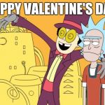 happy valentine's day  | HAPPY VALENTINE'S DAY | image tagged in happy valentines day,rickandmorty,superjail | made w/ Imgflip meme maker