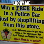 Free Ride | LUCKY ME | image tagged in free ride | made w/ Imgflip meme maker