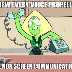 Peridot DOES NOT Approve | SCREW EVERY VOICE PROPELLING; DECEPTIVE NON SCREEN COMMUNICATION DEVICE! | image tagged in steven universe | made w/ Imgflip meme maker