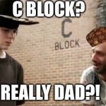 Walking dead Carl | C BLOCK? REALLY DAD?! | image tagged in walking dead carl,scumbag | made w/ Imgflip meme maker
