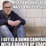 Sad Jeb! | MY GRAND DAD SOLD OIL TO THE NAZIS & HELPED SET UP THE CIA; ALL I GET IS A DUMB CAMPAIGN BUS WITH A BACKED UP CRAPPER | image tagged in sad jeb | made w/ Imgflip meme maker