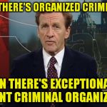 Family Business | THERE'S ORGANIZED CRIME; THEN THERE'S EXCEPTIONALLY EFFICIENT CRIMINAL ORGANIZATIONS | image tagged in family business | made w/ Imgflip meme maker