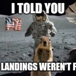 Say cheese | I TOLD YOU; THE LANDINGS WEREN'T FAKE | image tagged in photo bomb,moon landing,squirrels,latest stream,memes,funny | made w/ Imgflip meme maker