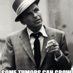 Freaky Facts Frank  | DID YOU KNOW; SOME TUMORS CAN GROW HAIR, TEETH, AND BONES? | image tagged in freaky facts frank | made w/ Imgflip meme maker