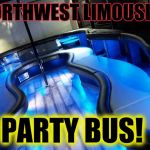 Party Bus | NORTHWEST LIMOUSINE; PARTY BUS! | image tagged in party bus | made w/ Imgflip meme maker
