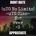 No limits | DONT HATE; APPRECIATE | image tagged in no limits | made w/ Imgflip meme maker