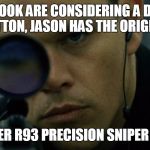 Jason Bourne Disapproves | FACEBOOK ARE CONSIDERING A DISLIKE BUTTON, JASON HAS THE ORIGINAL; BLASER R93 PRECISION SNIPER RIFLE | image tagged in jason bourne disapproves | made w/ Imgflip meme maker