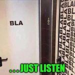 Waitress telling my blind friend, "Our braille signs aren't here yet. But you'll be able to tell which door to enter." | . . . JUST LISTEN | image tagged in bla restrooms,restroom sign,braille,men,women,bathroom | made w/ Imgflip meme maker