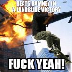 Obama Swag | BEATS ROMNEY IN A LANDSLIDE VICTORY | image tagged in obama swag | made w/ Imgflip meme maker