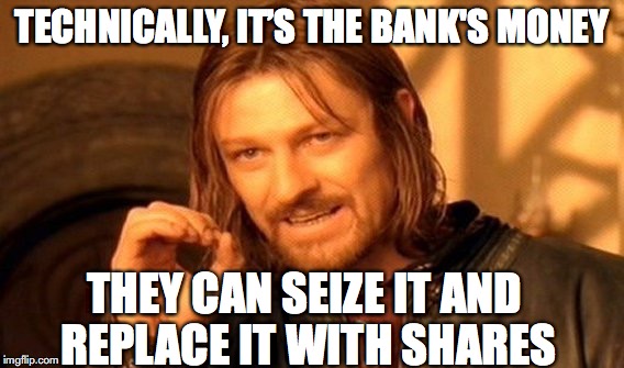 One Does Not Simply Meme | TECHNICALLY, IT’S THE BANK'S MONEY THEY CAN SEIZE IT AND REPLACE IT WITH SHARES | image tagged in memes,one does not simply | made w/ Imgflip meme maker