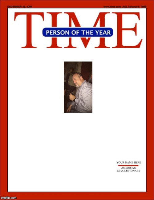 time magazine person of the year | image tagged in time magazine person of the year | made w/ Imgflip meme maker