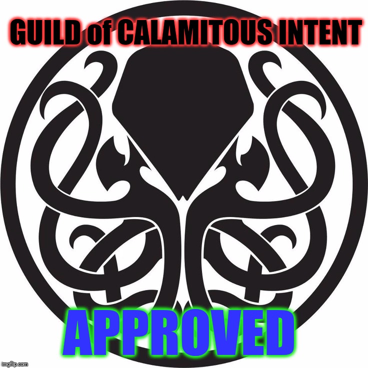 GUILD of CALAMITOUS INTENT APPROVED | made w/ Imgflip meme maker