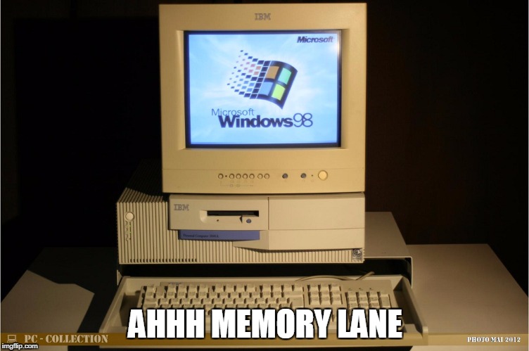 AHHH MEMORY LANE | image tagged in windows | made w/ Imgflip meme maker