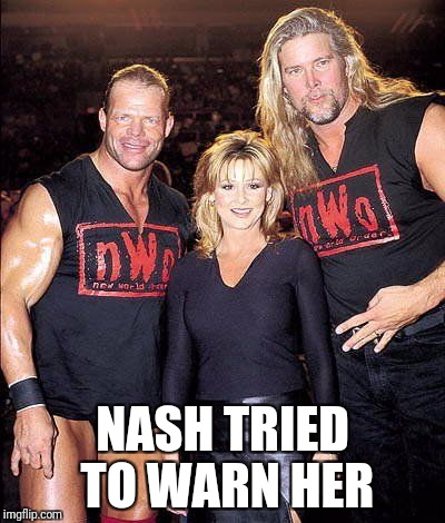 NASH TRIED TO WARN HER | made w/ Imgflip meme maker