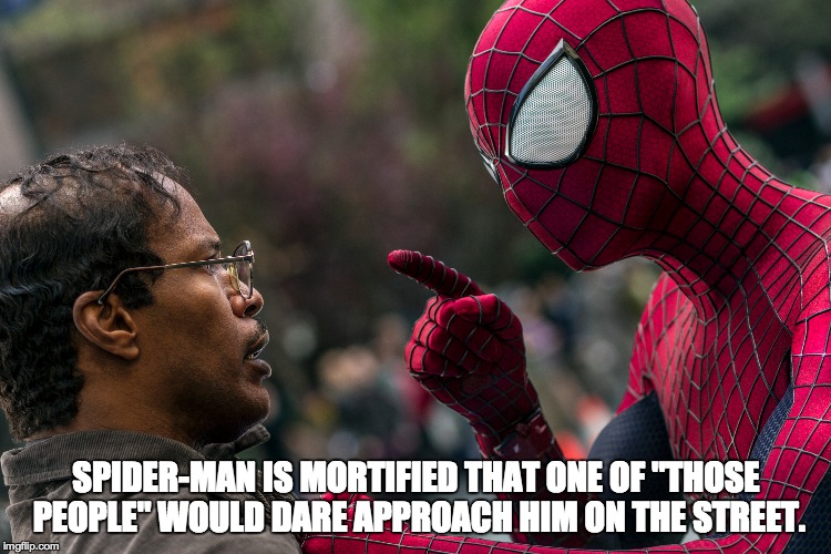 Spideystrip 1
 | SPIDER-MAN IS MORTIFIED THAT ONE OF "THOSE PEOPLE" WOULD DARE APPROACH HIM ON THE STREET. | image tagged in spiderman,spideystrips,memes,dank memes | made w/ Imgflip meme maker