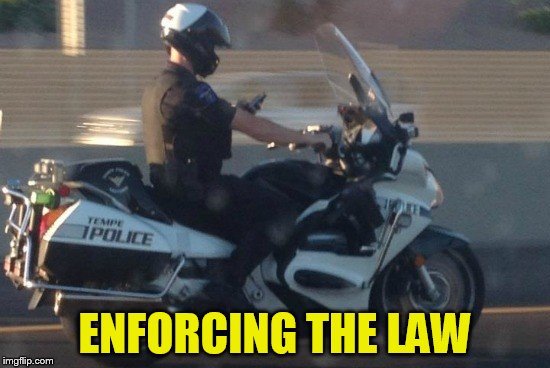 ENFORCING THE LAW | made w/ Imgflip meme maker