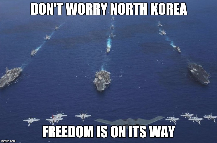 niger, us military, mccain, trump | DON'T WORRY NORTH KOREA; FREEDOM IS ON ITS WAY | image tagged in niger us military mccain trump | made w/ Imgflip meme maker