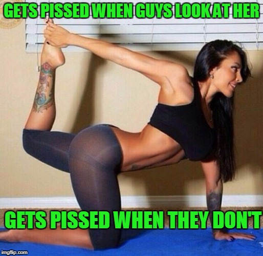 GETS PISSED WHEN GUYS LOOK AT HER GETS PISSED WHEN THEY DON'T | made w/ Imgflip meme maker