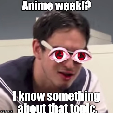 Personally, I'm not a big fan of anime. Except for beyblade, that's my jam | Anime week!? I know something about that topic. | image tagged in weeaboo jones,memes,slowstack | made w/ Imgflip meme maker