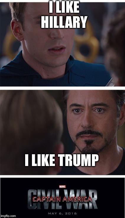 Marvel Civil War 1 | I LIKE HILLARY; I LIKE TRUMP | image tagged in memes,marvel civil war 1 | made w/ Imgflip meme maker