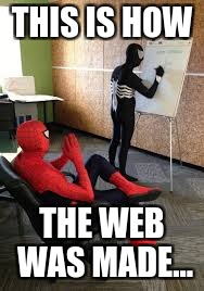 THIS IS HOW; THE WEB WAS MADE... | image tagged in webby bois | made w/ Imgflip meme maker