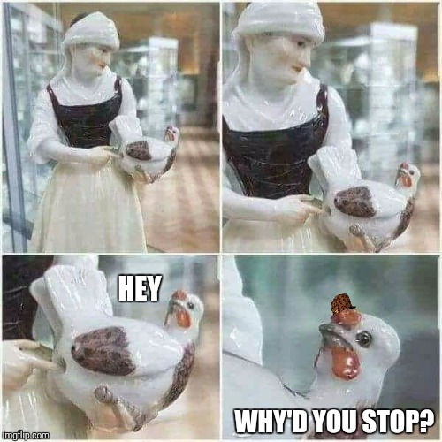 HEY; WHY'D YOU STOP? | image tagged in chicken finger,scumbag | made w/ Imgflip meme maker