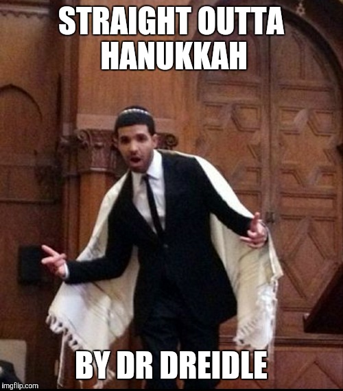 Black Jew  | STRAIGHT OUTTA HANUKKAH; BY DR DREIDLE | image tagged in black jew | made w/ Imgflip meme maker