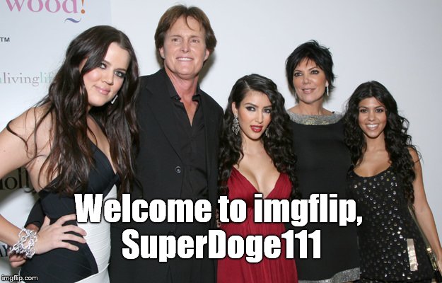 Jenner Christmas | Welcome to imgflip, SuperDoge111 | image tagged in jenner christmas | made w/ Imgflip meme maker