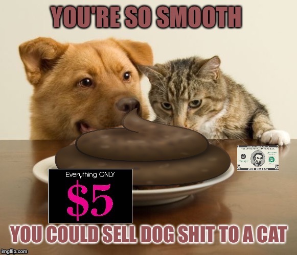 Get 'em while they're hot! | . | image tagged in funny animal meme,funny cat memes,dog poop,salesman,funny dog memes,sales | made w/ Imgflip meme maker