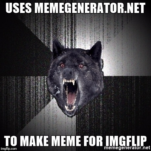 T | made w/ Imgflip meme maker