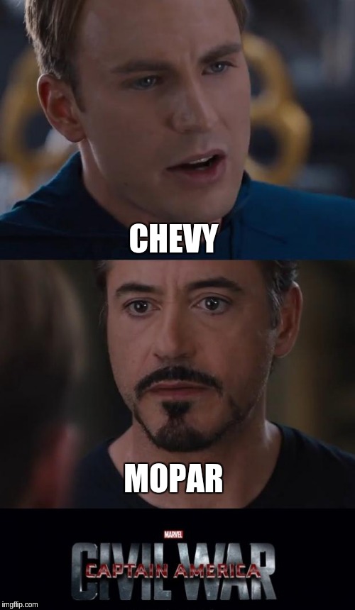 Marvel Civil War Meme | CHEVY; MOPAR | image tagged in memes,marvel civil war | made w/ Imgflip meme maker