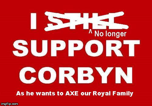 I no longer support Corbyn | image tagged in queen,wearecorbyn,communist socialist,gtto jc4pm,labourisdead,cultofcorbyn | made w/ Imgflip meme maker