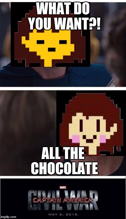 undertale civil war | WHAT DO YOU WANT?! ALL THE CHOCOLATE | image tagged in undertale civil war | made w/ Imgflip meme maker