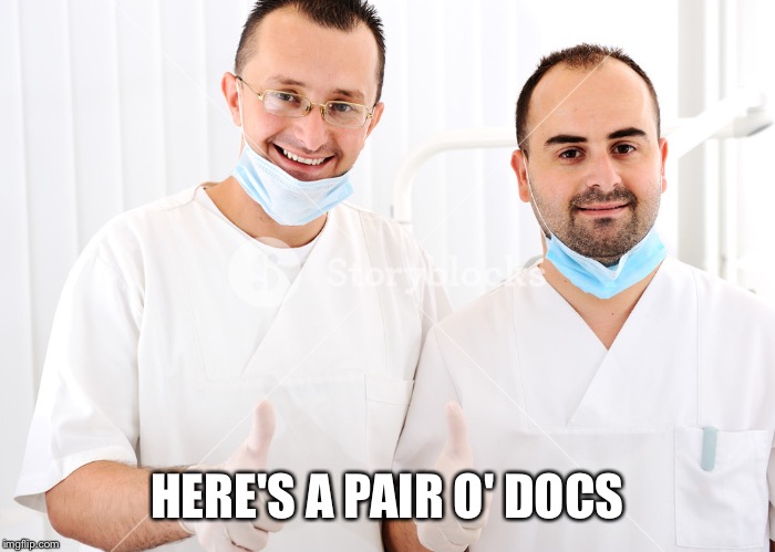 HERE'S A PAIR O' DOCS | made w/ Imgflip meme maker