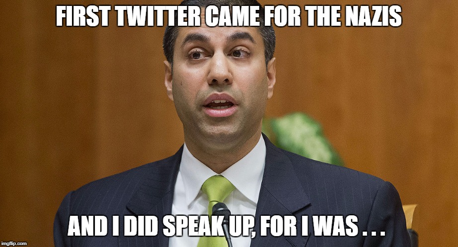 FIRST TWITTER CAME FOR THE NAZIS; AND I DID SPEAK UP, FOR I WAS . . . | image tagged in pai | made w/ Imgflip meme maker