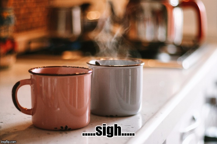 .....sigh..... | made w/ Imgflip meme maker