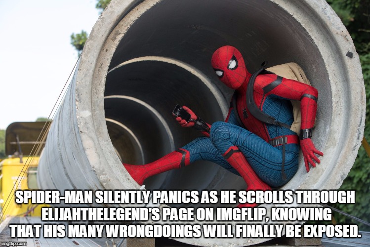 spideystrip 3 | SPIDER-MAN SILENTLY PANICS AS HE SCROLLS THROUGH ELIJAHTHELEGEND'S PAGE ON IMGFLIP, KNOWING THAT HIS MANY WRONGDOINGS WILL FINALLY BE EXPOSED. | image tagged in spiderman,spideystrips,memes,memestrips,spiderman memes,spiderman homecoming | made w/ Imgflip meme maker