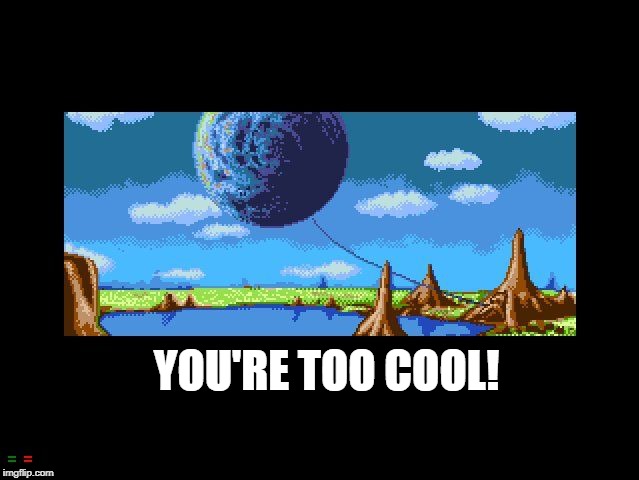 YOU'RE TOO COOL! | image tagged in you're too cool | made w/ Imgflip meme maker