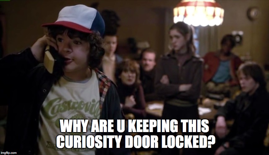 Stranger Things Curiosity Door | WHY ARE U KEEPING THIS CURIOSITY DOOR LOCKED? | image tagged in stranger things curiosity door | made w/ Imgflip meme maker