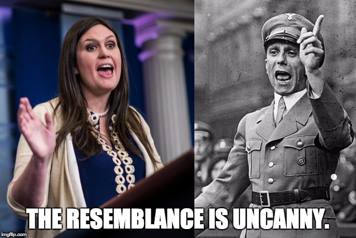 THE RESEMBLANCE IS UNCANNY. | image tagged in sarah huckabee sanders,sarah,goebbels,nazi | made w/ Imgflip meme maker