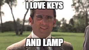 I LOVE KEYS AND LAMP | made w/ Imgflip meme maker