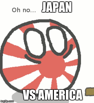 JAPAN; VS
AMERICA | image tagged in funny,rip,japan,america,die | made w/ Imgflip meme maker