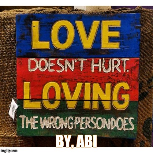 Mencintai bukan suatu kesalahan | BY, ABI | image tagged in mencintai bukan suatu kesalahan | made w/ Imgflip meme maker