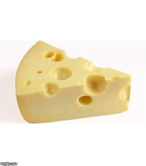 cheese | image tagged in cheese | made w/ Imgflip meme maker