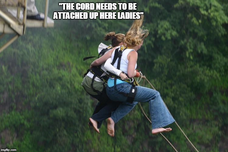 "THE CORD NEEDS TO BE ATTACHED UP HERE LADIES" | made w/ Imgflip meme maker