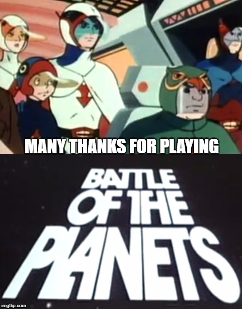 MANY THANKS FOR PLAYING | made w/ Imgflip meme maker