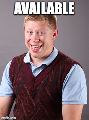 AVAILABLE | made w/ Imgflip meme maker